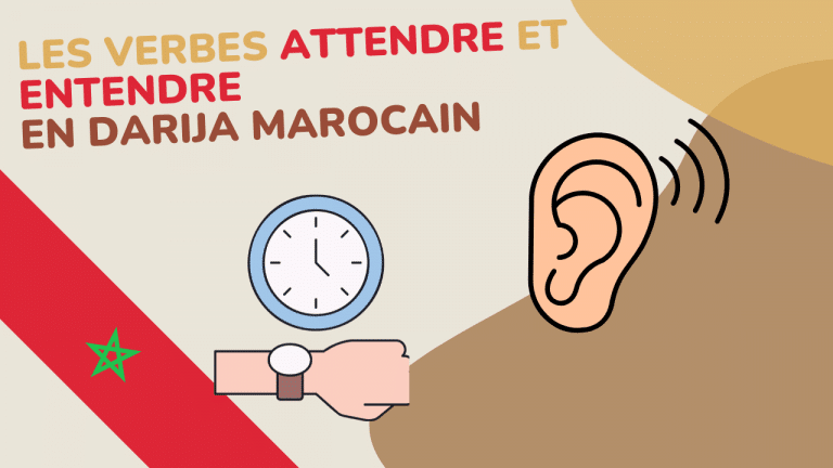 Les verbes attendre et entendre en darija