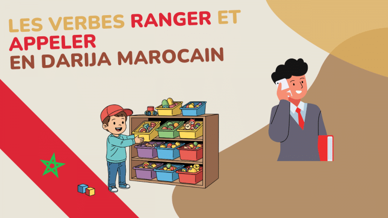 Les verbes ranger et appeler en darija marocain